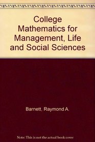 College Mathematics for Management, Life, and Social Sciences
