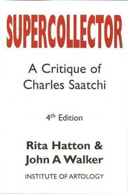 Supercollector: A Critique of Charles Saatchi