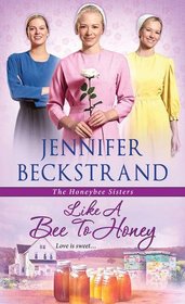 Like a Bee to Honey (Honeybee Sisters, Bk 3)