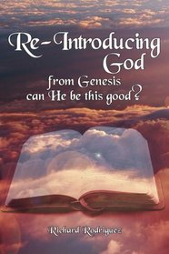 Re-Introducing God: from Genesis can He be this good?