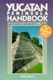 Yucatan Peninsula Handbook: The Gulf of Mexico to the Caribbean Sea (Moon Travel Handbooks)