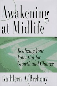 Awakening at Midlife: Realizing Your Potential for Growth and Change