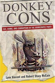 Donkey Cons: Sex, Crime, and Corruption in the Democratic Party