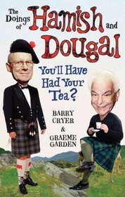 Doings of Hamish and Dougal: You'll Have Had Your Tea?