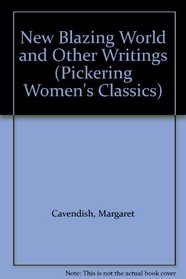 New Blazing World and Other Writings (Pickering Women's Classics)