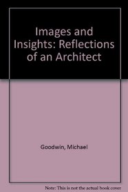 Images and Insights: Reflections of an Architect