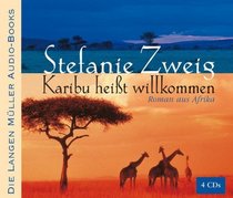 Karibu heit willkommen. 4 CDs. Roman aus Afrika.
