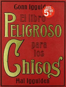 El libro peligroso para los chicos/ The Dangerous Books for Teenagers (Spanish Edition)