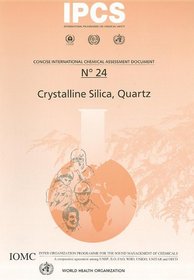 Crystalline Silica, Quartz (Concise International Chemical Assessment Documents)