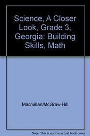 Science, A Closer Look, Grade 3, Georgia: Building Skills, Math