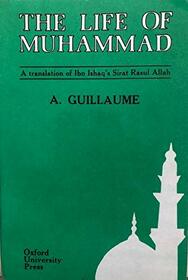 Life of Muhammad : A Translation of Ibn Ishaq's Sirat Rasul Allah