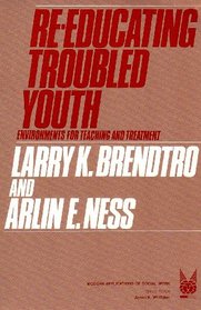 Re Educating Troubled Youth Environments for Teaching and Treatments (Modern Applications of Social Work)