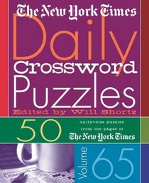 The New York Times Daily Crossword Puzzles Volume 65: 50 Daily-Size Puzzles from the Pages of The New York Times