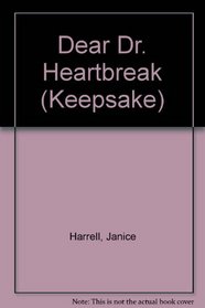 Dear Dr. Heartbreak (In-Crowd, Bk 2) (Harlequin Keepsake, No 34)