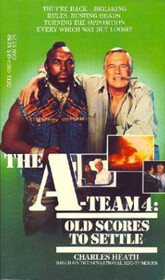 Old Scores to Settle (A-Team, Bk 4)