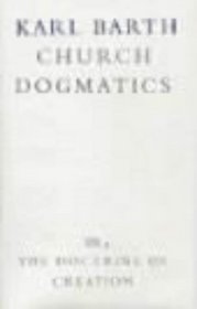 The Doctrine of Creation: The Command of God the Creator (Church Dogmatics, vol. 3, pt. 4)