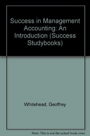 Success in Management Accounting: An Introduction (Success Studybooks)