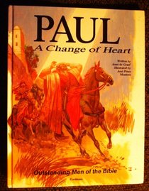 Paul: A Change of Heart (Outstanding Men of the Bible)