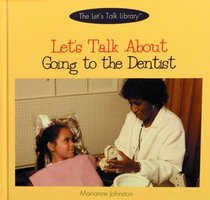 Let's Talk About Going to the Dentist (The Let's Talk Library)