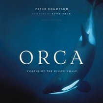 Orca: Visions of the Killer Whale
