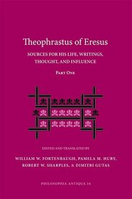 Theophrastus of Eresus: Sources for His Life, Writings, Thought, and Influence