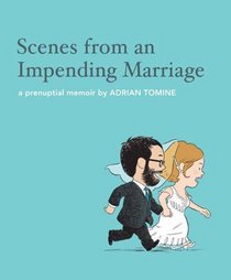 Scenes from an Impending Marriage: A Prenuptial Memoir