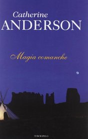 Magia comanche (Spanish Edition)