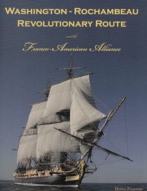 Washington-Rochambeau Revolutionary Route and the Franco-American Alliance (Values Through History)