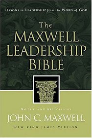 The Maxwell Leadership Bible Developing Leaders From The Word Of God