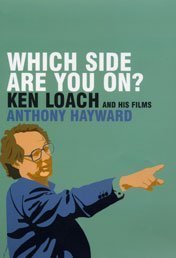 Which Side are You On?: Ken Loach and His Films