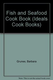 Fish and Seafood Cookbook (Ideals Cook Books)