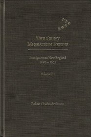The Great Migration Begins Immigrants to New England 1620-1633 Volume III 3