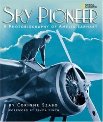 Sky Pioneer: A Photobiography of Amelia Earhart