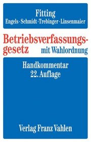 Betriebsverfassungsgesetz mit Wahlordnung. Kommentar.