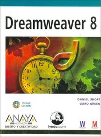 Dreamweaver 8/ Dreamweaver 8 Hands-On Training (Diseno Y Creatividad / Design and Creativity) (Spanish Edition)