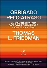 Obrigado Pelo Atraso - Um Guia Otimista Para Sobreviver Em Um Mundo Cada Vez Mais Veloz (Em Portugues do Brasil)