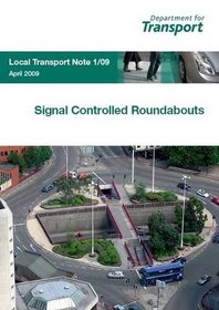 Signal Controlled Roundabouts: Local Transport Note 1/09