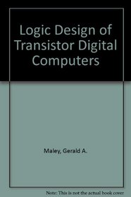 Logic Design of Transistor Digital Computers