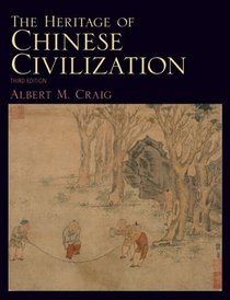 Heritage of Chinese Civilization, The (3rd Edition)
