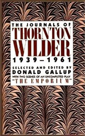 Journals of Thornton Wilder, 1939-1961
