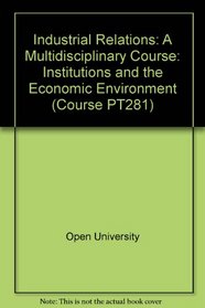 Industrial Relations: A Multidisciplinary Course (Course PT281)