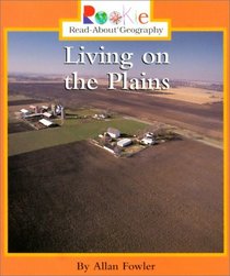Living on the Plains (Rookie Read-About Geography)