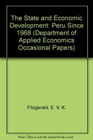 The State and Economic Development: Peru Since 1968 (Department of Applied Economics Occasional Papers)