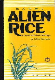 Alien Rice; A Novel.