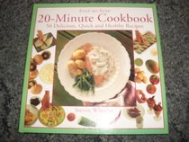 20-Minute Cookbook: 50 Delicious, Quick and Healthy Recipes (Step-By-Step)