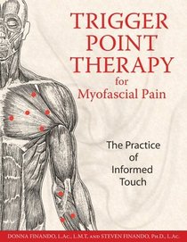 Trigger Point Therapy for Myofascial Pain : The Practice of Informed Touch