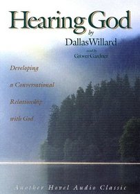 Hearing God: Developing a Conversational Relationship with God
