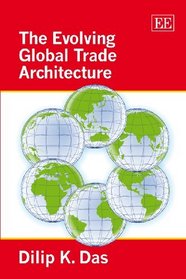 The Evolving Global Trade Architecture