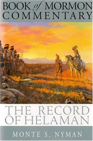 The Record of Helaman: Book of Mormon Commentary, Volume 4