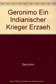 Geronimo Ein Indianischer Krieger Erzaeh